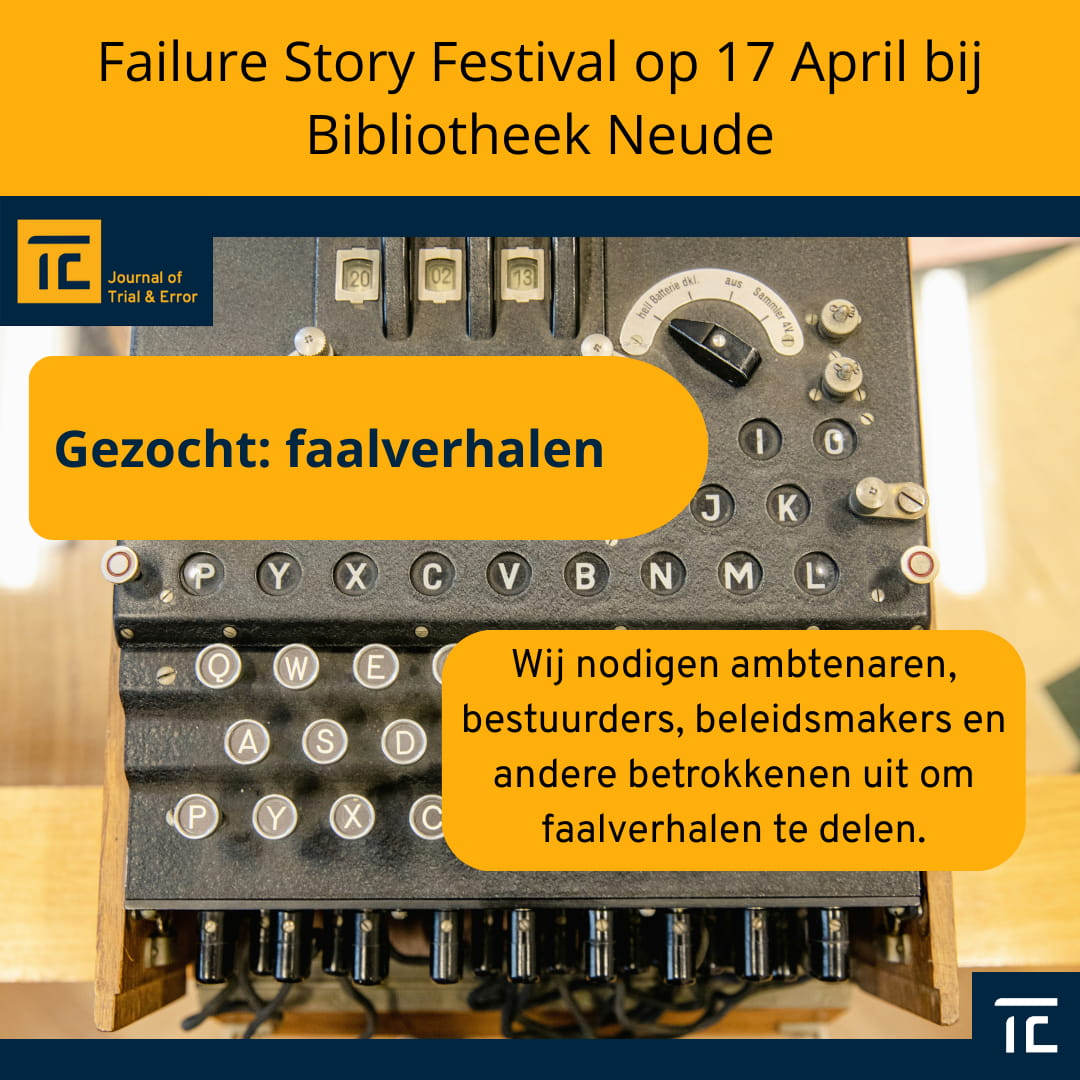 Een plaatje dat vraagt om inzendingen voor het Failure Story Festival op 17 Aprril bij Bilbiotheek Neude. De text zegt: Gezocht: faalverhalen. Wij nodigen ambtnaren, bestuurders, beleidsmakers en andere betrokken uit om faalverhalen te delen